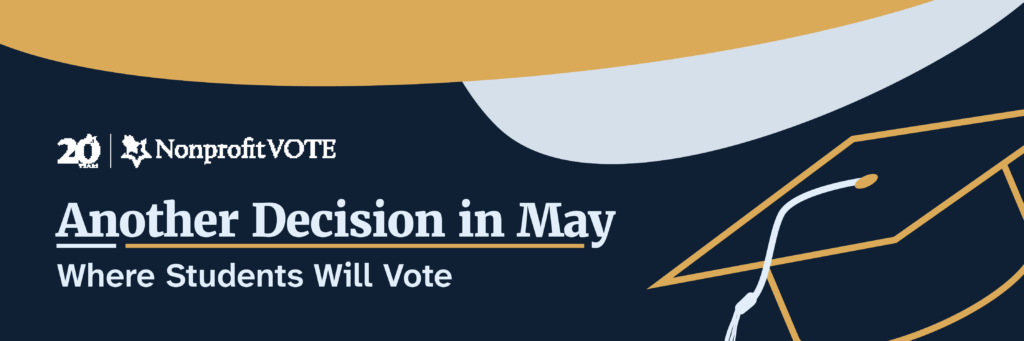 Nonprofit VOTE banner reading 'Another Decision in May: Where Students Will Vote' with a graduation cap graphic in navy and gold colors