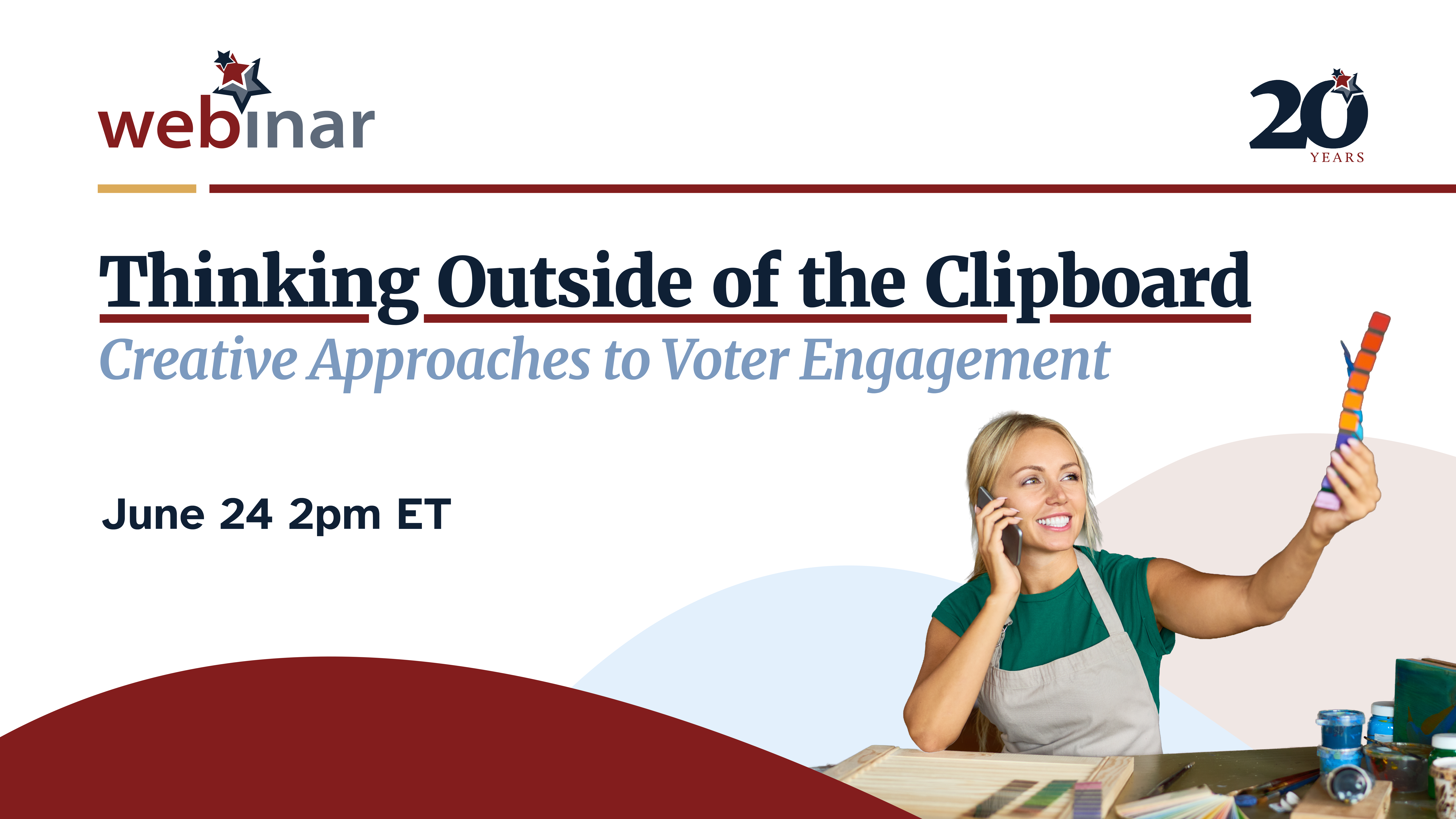 Webinar banner: 'Thinking Outside of the Clipboard' — 'Creative Approaches to Voter Engagement'; June 24 2pm ET; smiling woman with color swatches on right.